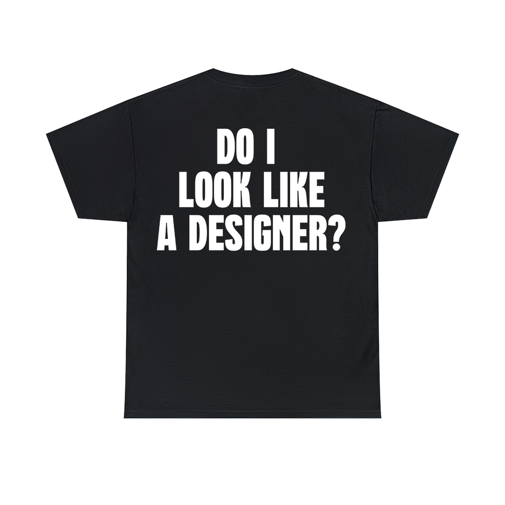 "Do I Look Like A Designer" Design School Student Black Tee-Shirt - capsulegodsshop