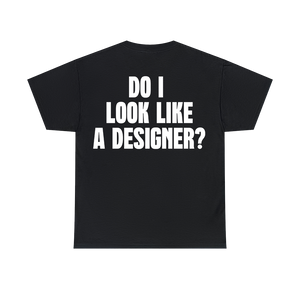 "Do I Look Like A Designer" Design School Student Black Tee-Shirt - capsulegodsshop