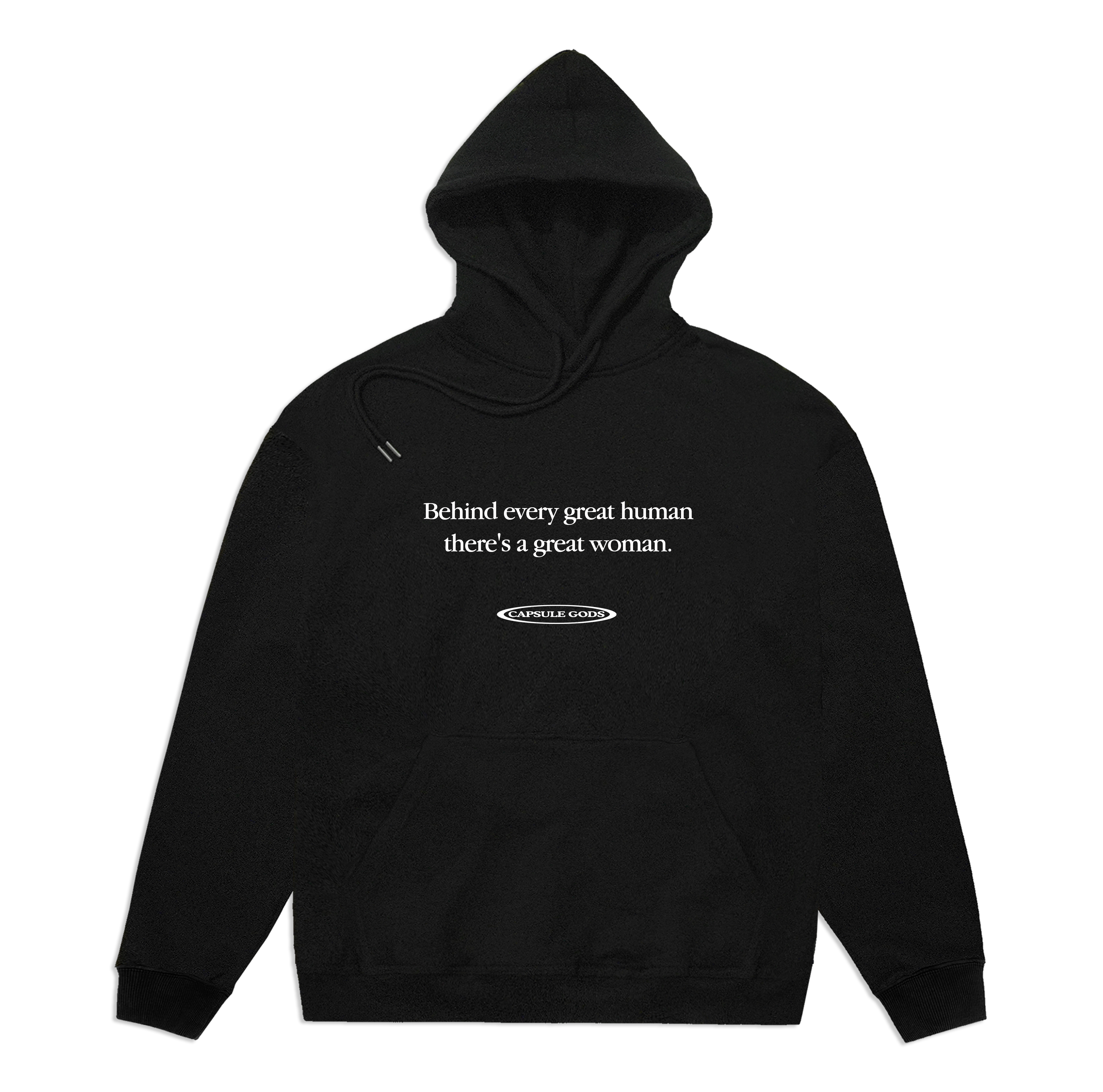 (LIMITED) Behind Every Great Human There's A Great Woman Black Hoodie - capsulegodsshop