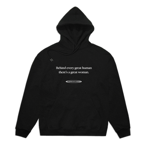 (LIMITED) Behind Every Great Human There's A Great Woman Black Hoodie - capsulegodsshop